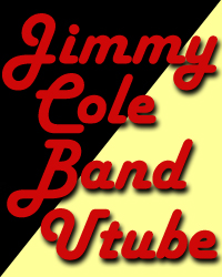 CLICK HERE FOR JIMMY COLE BAND UTUBE